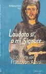 Franziskus Franz von Assisi: Laudato si´, o mi Signore, Buch