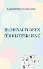 Kindergärtner Benno Hocke: Rechenaufgaben für Klitzekleine, Buch