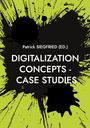 : Digitalization Concepts - Case Studies, Buch