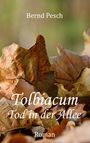 Bernd Pesch: Tolbiacum - Tod in der Allee, Buch