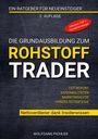 Wolfgang Pichler: Die Grundausbildung zum Rohstoff Trader, Buch