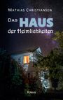 Mathias Christiansen: Das Haus der Heimlichkeiten, Buch