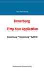 Hans-Peter Albrecht: Bewerbung: Pimp Your Application, Buch
