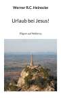 Werner R. C. Heinecke: Urlaub bei Jesus!, Buch