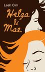 Leah Cim: Helga und Mae, Buch