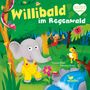 „Willibald im Regenwald“ steht oben auf grünem Hintergrund in gelben und weißen Buchstaben. Ein Elefant in gelber Latzhose steht im Dschungel mit einem Affen, einem Chamäleon und einem Wasserfall.