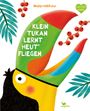 Nastja Holtfreter: Klein Tukan lernt heut' fliegen, Buch
