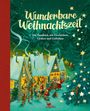 : Wunderbare Weihnachtszeit - Ein Hausbuch mit Geschichten, Liedern und Gedichten, Buch