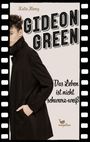 Catherine Henry: Gideon Green - Das Leben ist nicht schwarz-weiß, Buch