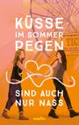 Ciara Smyth: Küsse im Sommerregen sind auch nur nass, Buch