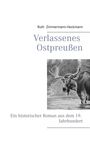 Ruth Zimmermann-Heckmann: Verlassenes Ostpreußen, Buch