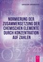 Grigori Grabovoi: Normierung der Zusammensetzung der chemischen Elemente durch Konzentration auf Zahlen, Buch