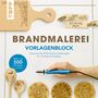 Alice Hörnecke: Brandmalerei. Vorlagenblock. Mehr als 500 Vorlagen in Originalgröße., Buch