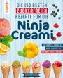 Tom Grimm: Die 150 besten zuckerfreien Rezepte für die Ninja Creami, Buch