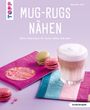 Alexandra Klotz: Mug-Rugs nähen (kreativ.kompakt.), Buch