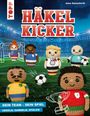„Häkel Kicker“ in roten Buchstaben. Untertitel: „Dein Team – Dein Spiel. Häkeln, Sammeln, Spielen.“