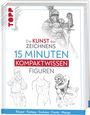 Frechverlag: Die Kunst des Zeichnens 15 Minuten Kompaktwissen Figuren, Buch