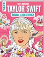 : Das inoffizielle Taylor Swift Ausmal- und Kreativbuch, Buch