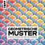 "GEOMETRISCHE MUSTER: EINFACH AUSMALEN UND ENTSPANNEN". Eine bunte Illustration geometrischer Formen.