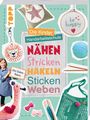 Ina Andresen: Die Kinder-Handarbeitsschule: Nähen, Stricken, Häkeln, Sticken, Weben, Buch
