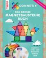 Eva Pilgrim: Magische Magnetbausteine. ConnetixTiles, Buch