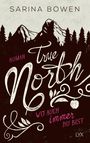 Sarina Bowen: True North - Wo auch immer du bist, Buch