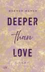 Meghan March: Deeper than Love, Buch