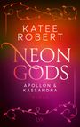 Katee Robert: Neon Gods - Apollon & Kassandra, Buch