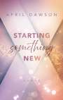April Dawson: Starting Something New, Buch