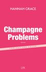 Text: "HANNAH GRACE", "Champagne Problems", "ROMAN", "VORLÄUFIGES COVER", "LYX". Pinker Hintergrund, weiße und rosa Schrift.