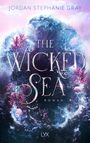 Text: "Jordan Stephanie Gray. The Wicked Sea. Roman. LYX." Illustration mit Meereswellen, Korallen, Muscheln und Schaum.