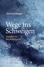 Jakobus Geiger: Wege ins Schweigen, Buch