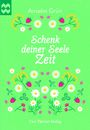 Anselm Grün: Schenk deiner Seele Zeit, Buch