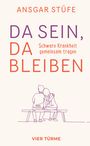 Ansgar Stüfe: Da sein, da bleiben, Buch