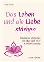 Lydia Arndt: Das Leben und die Liebe stärken, Div.