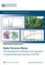 Sally Victoria Weiss: Post-translational modification and regulation of oxophytodienoate reductase 3 (OPR3), Buch