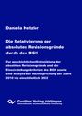 Daniela Hetzler: Die Relativierung der absoluten Revisionsgründe durch den BGH. - Zur geschichtlichen Entwicklung der absoluten Revisionsgründe und der Einschränkungskriterien des BGH sowie eine Analyse der Rechtsprechung der Jahre 2010 bis einschließlich 2022 -, Buch