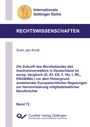 Sven Jan Arndt: Die Zukunft des Berufsstandes des Insolvenzverwalters in Deutschland im europ. Vergleich (D, AT, ES, F, HU, I, IRL, ENG&WAL) vor dem Hintergrund anstehender Europarechtlicher Regelungen zur Harmonisierung mitgliedstaatlicher Berufsrechte, Buch
