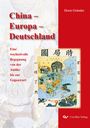 Horst Gründer: China - Europa - Deutschland, Buch
