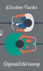 Kirsten Fuchs: Signalstörung, Buch
