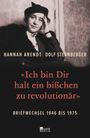 Hannah Arendt: «Ich bin Dir halt ein bißchen zu revolutionär», Buch