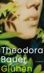 Theodora Bauer: Glühen, Buch