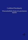Gottfried Bernhardy: Wissenschaftliche Syntax der griechischen Sprache, Buch