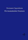 Hermann Oppenheim: Die traumatischen Neurosen, Buch