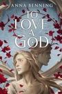 Anna Benning: To Love a God, Buch