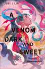 Judy I. Lin: A Venom Dark and Sweet - Was uns zusammenhält, Buch