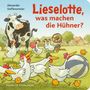 Alexander Steffensmeier: Lieselotte, was machen die Hühner?, Buch