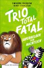 Swapna Haddow: Trio total fatal: Superhelden zum Nachtisch, Band 2, Buch