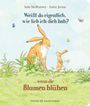 Buchcover: Zwei Hasen in einer Blumenwiese; Text: "Weißt du eigentlich, wie lieb ich dich hab? ...wenn die Blumen blühen".