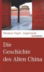 Monique Nagel-Angermann: Die Geschichte des Alten China, Buch